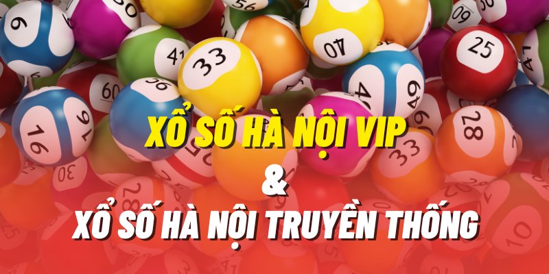 So sánh Xổ số truyền thống với Xổ Số Hà Nội Vip Vin777 