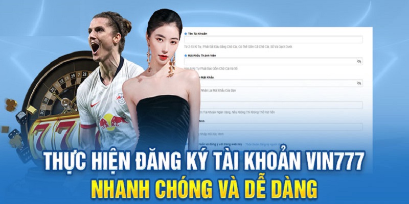 Hướng dẫn đăng ký tài khoản nhà cái Vin777 đơn giản, nhanh chóng